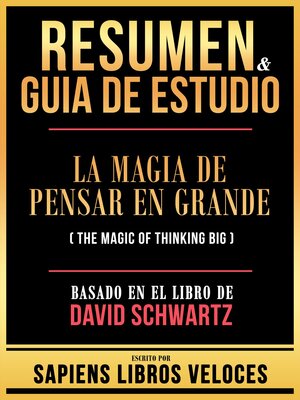 cover image of Resumen & Guia De Estudio--La Magia De Pensar En Grande (The Magic of Thinking Big)--Basado En El Libro De David Schwartz